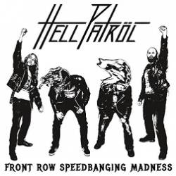 Hell Patröl (GER) : Front Row Speedbanging Madness